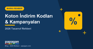 Koton İndirim Kodları ve Kampanyaları 2026: Nasıl En Çok Tasarruf Edersiniz?