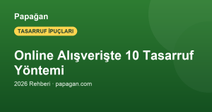Online Alışverişte 10 Tasarruf Yöntemi (2026 Rehberi)