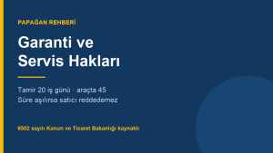 Garanti ve Servis Hakları 2026: Tamir Kaç İş Günü Sürer, Ne Zaman Değişim İstenir?