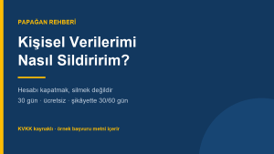 Alışveriş Sitesindeki Kişisel Verilerimi Nasıl Sildiririm? KVKK Başvurusu Adım Adım