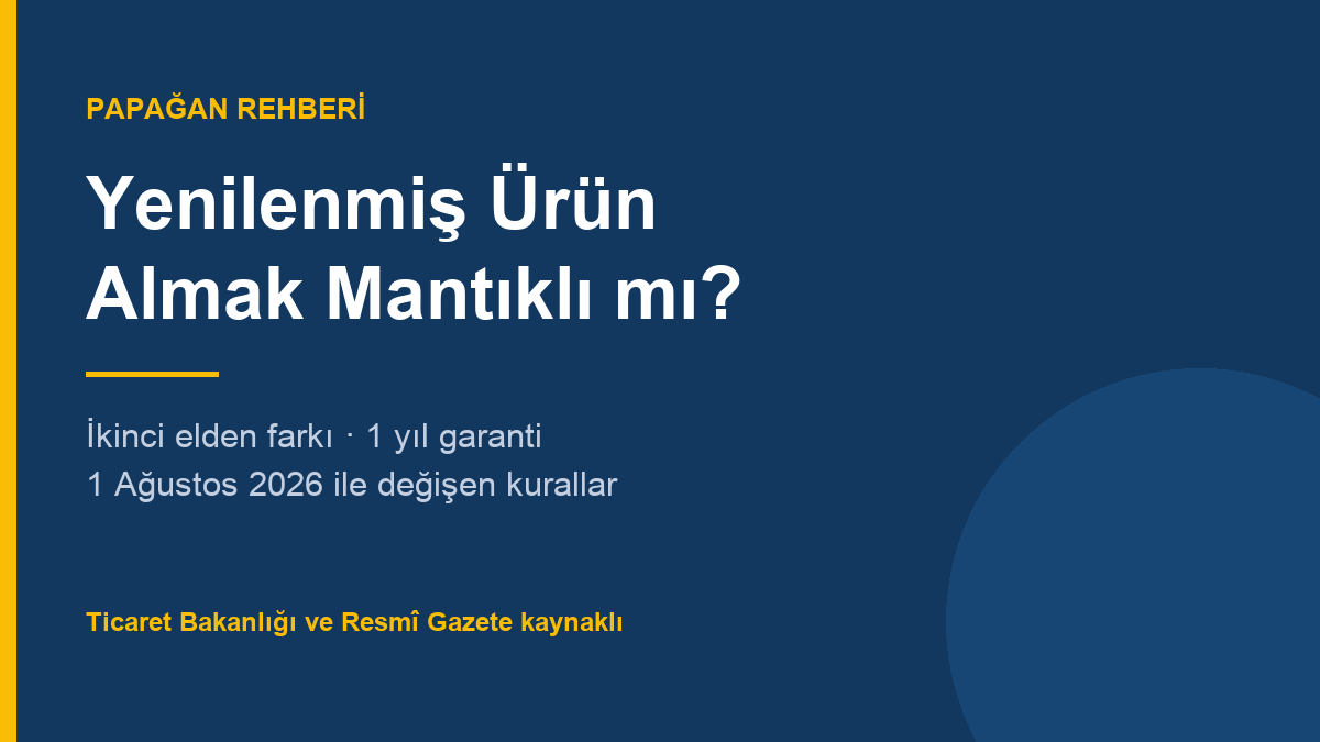 Yenilenmiş ürün almak mantıklı mı rehberi kapak görseli